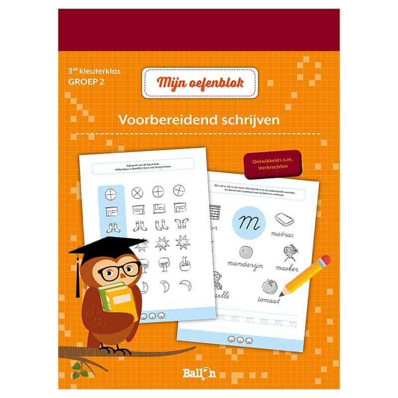Mijn oefenblok: Voorbereidend schrijven (3e kleuterklas - groep 2)
